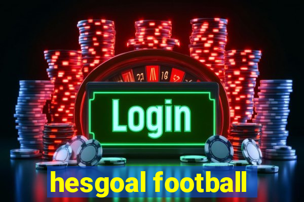 hesgoal football